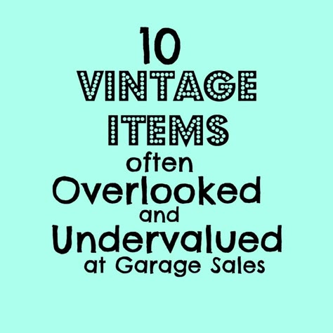 10 Vintage Items often Overlook & Undervalued Garage Sale Tips, Thrift Store Diy, Thrift Store Shopping, Garage Sale Finds, Flea Market Flip, Thrift Store Crafts, Flea Market Finds, Thrift Store Finds, Garage Sales