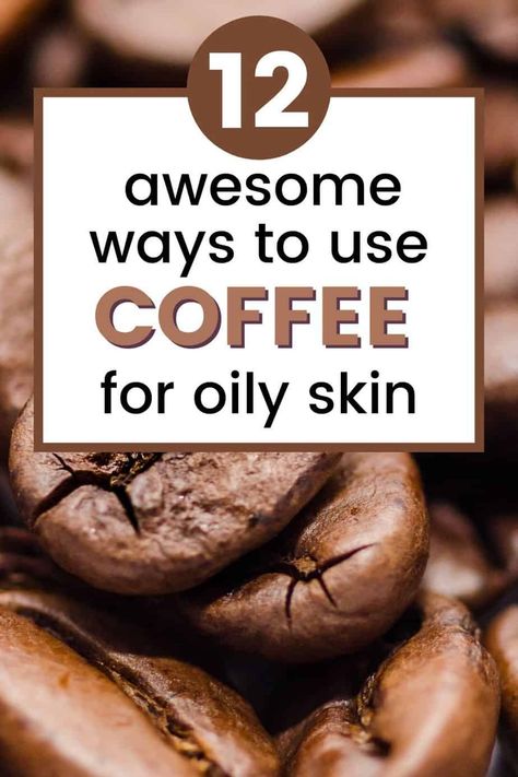 12 Awesome Ways To Use Coffee For Oily Skin - The Curious Millennial Coffee Face Mask For Acne Oily Skin, Coffee Face Mask For Oily Skin, How To Use Coffee For Face, Coffee Skin Care, Coffee For Skin, Face Mask For Oily Skin, Skin Care Procedures, Oily Skin Remedy, Face Scrubs