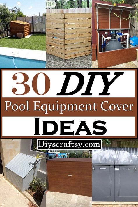 30 DIY Pool Equipment Cover Ideas Pool Pump House Ideas Sheds, Pool Pump Fence Ideas, Pool Pump And Heater Enclosure, Pool Pump Storage Ideas, Hidden Pool Equipment, Fence To Cover Pool Equipment, Pool Heater Cover Ideas, Diy Above Ground Pool Storage Ideas, Pool Equipment Storage Ideas