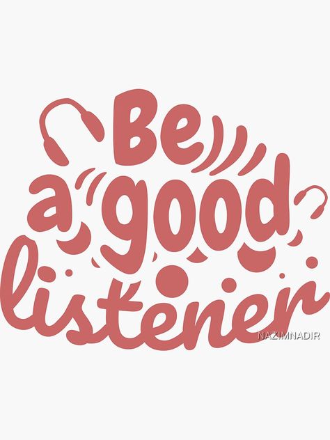 Be A Listener Quotes, Good Listener Quote, Funny Calligraphy, Being A Good Listener, College Jokes, Be A Good Listener, Be A Good Human, A Good Listener, Quotes Background