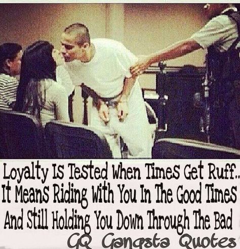 Loyalty Is Tested When Times Get Ruff... It Means Riding With You In The Good Times And Still Holding You Down Through The Bad                                                                                                                                                                                                 ♡Ṙ!dĘ╼óR╾D!Ê♡ Jail Quote, Bonnie And Clyde Quotes, Inmate Love, Prison Quotes, Gangster Love Quotes, Prison Wife, Gangster Quotes, Purple Quotes, Gangsta Quotes