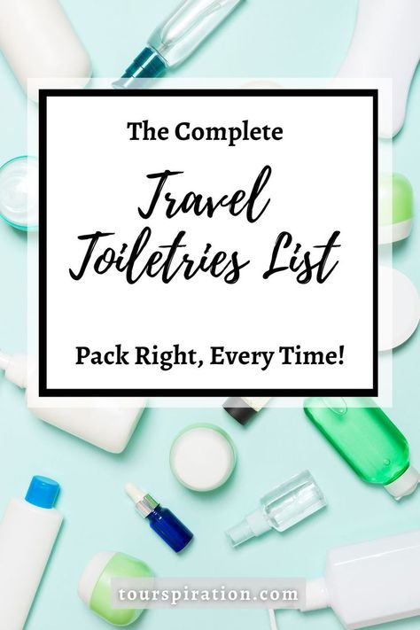 The Complete Travel Toiletries List What Toiletries To Pack Travel, Toiletries List Packing, Packing Toiletries For Travel, Travel Toiletries List, Toiletries Packing List, Packing For Trip, Toiletries List, Packing Toiletries, Tsa Approved Toiletries