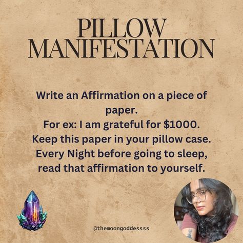 Pillow Manifestation: Pillow manifestation is a powerful technique where you place a written affirmation under your pillow or inside your pillowcase. By doing this, you allow your subconscious mind to absorb the positive energy and intention while you sleep, enhancing your manifestation process. Instructions: 1. Write this affirmation on a piece of paper. 2. Place the paper in your pillowcase. 3. Include crystals, such as amethyst or citrine, in your pillowcase to amplify its magic. 4. Every ... Pillow Manifestation, Manifestation Affirmation, Piece Of Paper, Spiritual Path, Manifestation Affirmations, Night Quotes, Subconscious Mind, I Am Grateful, Go To Sleep