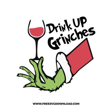 Grinch Drink, Drink Up Grinches, Drinking Svg, Vinyl For Cricut, Grinch Shirts, Grinch Christmas Decorations, Free Cut Files, Free Svg Files, Christmas Svg Files