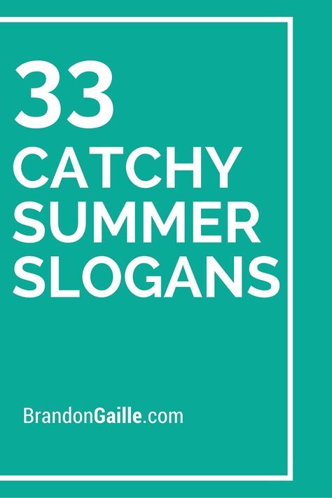 33 Catchy Summer Slogans Sales Slogans, Gym Slogans, Catchy Taglines, Summer Phrases, Party Slogans, Summer Sale Poster, Summer Slogans, About Environment, Slogan Ideas