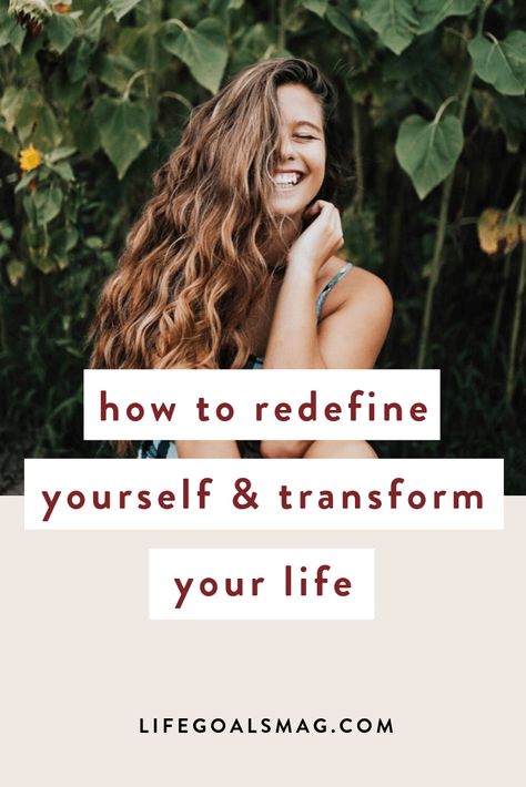 How to redefine yourself and transform your life. Personal growth journey Redefining Yourself, The Life I Want, Life I Want, Empty Nesters, Enjoy Writing, How To Improve Relationship, Embrace Change, Get Your Life, Meaningful Life