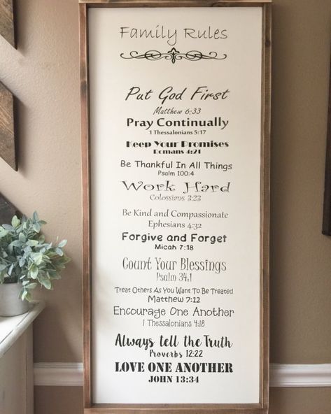 Family Rules Put God First Matthew 6:33 Pray Continually 1 Thessalonians 5:17 Keep Your Promises Romans 4:21 Be Thankful in All Things Psalm 100:4 Work Hard Colossians 3:23 Be Kind And Compassionate Ephesians 4:32 Forgive And Forget Micah 7:18 Count Your Blessings Psalm 34:1 Treat Others as You Want to be Treated Matthew 7:12 Encourage One Another 1 Thessalonians 4:18 Always Tell The Truth Proverbs 12:22 LOVE ONE ANOTHER John 13:34 1.5 wide 3.5 long Black lettering Ivory backgrou... Psalm 100 4, Keep Your Promises, Put God First, Family Rules Sign, 1 Thessalonians 5 17, Colossians 3 23, Ephesians 4:32, Pray Continually, Matthew 6 33