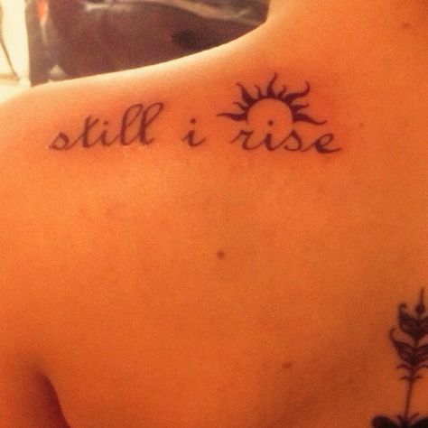 "Still I rise" fourth tattoo in a week I want a sun n tree I think ...  Maybe just a tree Rise Tattoo Ideas, Still I Rise Tattoo Ideas, I Rise Tattoo, Sun Tattoo Ideas, Still I Rise Tattoo, Rise Tattoo, Toe Tattoos, Forearm Tattoo Quotes, Tattoo Son