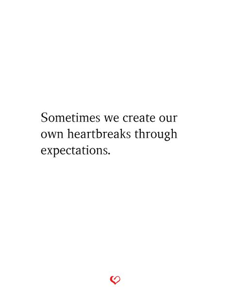 No Expectations Quotes, Expectations Quotes, Expectation Hurts, Loving An Addict, Expectation Quotes, No Expectations, Break Up Quotes, Little Quotes, Little Things Quotes