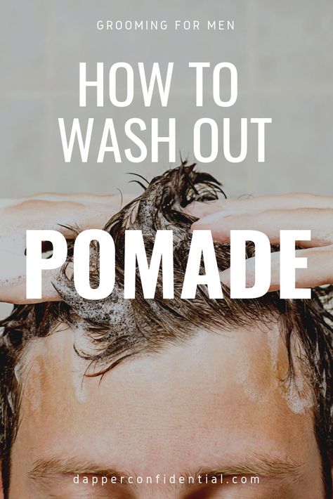 How do you remove pomade from your hair? Every man has their horror story. Find out how to wash out pomade without waging war on your hair. #pomade #menshair #hair #style Pomade Hairstyle Men, Shampooing Hair, Pomade Style, Hairstyle Tips, Breakup Songs, Pompadour Hairstyle, Men's Hairstyle, Rough Trade, Grooming Tips