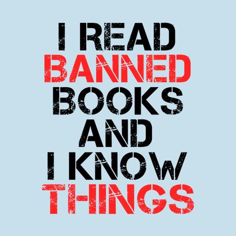 Check out this awesome 'I+Read+Banned+Books+And+I+Know+Things+-+Funny+Quotes' design on @TeePublic! Banned Books Aesthetic, Banned Book Quotes, Characters Reading, Book Banning, I Read Banned Books, Read Banned Books, Quotes Design, Editorial Magazine, Books Aesthetic