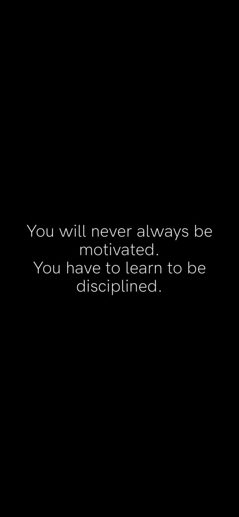 You Dont Need Motivation You Need Discipline Wallpaper, I Need Motivation Quotes, Stop Thinking Start Doing Wallpaper, Your Mind Quits Before Your Body Does, Having Discipline, You Will Not Always Be Motivated, Discipline Over Motivation Wallpaper, You Will Never Always Be Motivated, Harsh Motivational Quotes Wallpaper