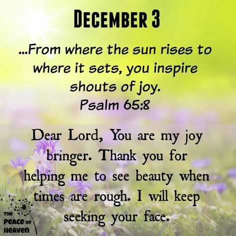 12/3/2016 #HolySpirit #Scriptures #God #Faith #Prayer #Religious December Blessings, December Scriptures, Peace Bible Verse, Psalm 65, December Images, Daily Spiritual Quotes, Christmas Scripture, Prayer For Love, Good Morning Prayer