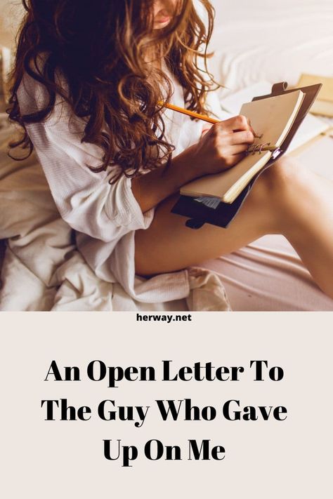 An Open Letter To The Guy Who Gave Up On Me Emotional Goodbye Letter To Boyfriend, Letter To The Man Who Treated Me As An Option, Goodbye Letter To Husband After Divorce, Letter To The Man Who Broke Me, Open Letter To My Ex Boyfriend, Closure Letter To Ex Boyfriend, Letter To Him After Breakup, Letter To Ex Boyfriend To Get Him Back, A Letter To My Ex Boyfriend