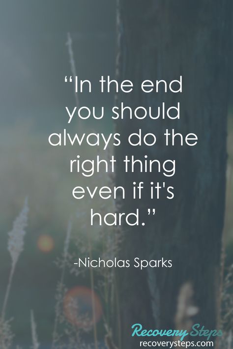 Motivational Quotes:“In the end you should always do the right thing even if it's hard.”   Follow: https://www.pinterest.com/RecoverySteps/ Do The Right Thing Quotes, Workout With No Equipment, Home Cardio Workout, Nicholas Sparks Quotes, Home Cardio, Doing The Right Thing, Do The Right Thing, Nicholas Sparks, Quotable Quotes