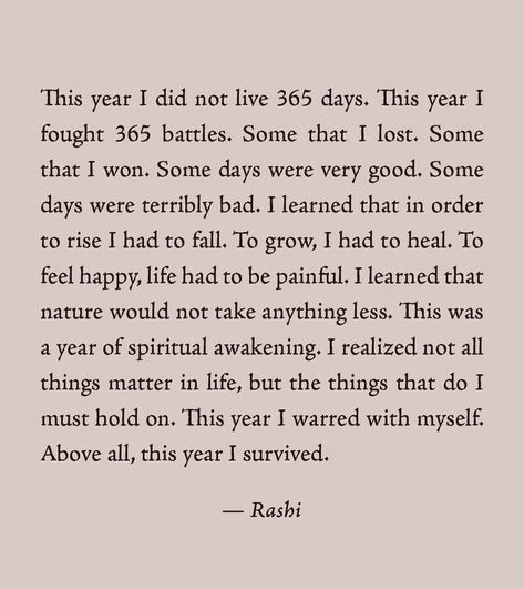 quote, Rashi, rashi, life, year, battles, 365 days, deep, relatable Rough Day Quotes, Battle Quotes, Hard Quotes, Self Healing Quotes, Year Quotes, Quotes About New Year, Inspirational Prayers, A Poem, I Survived