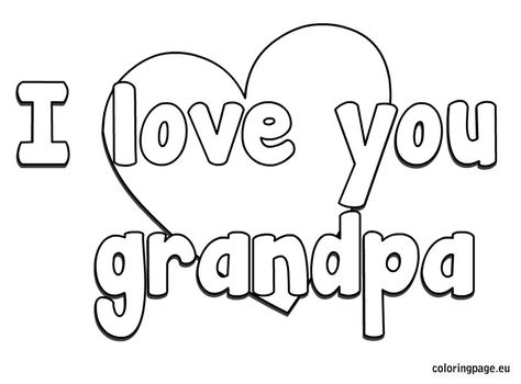 I love you grandpa coloring page Happy Birthday Grandpa, Quotes Girlfriend, Grandpa Quotes, Colors For Toddlers, Mothers Day Coloring Pages, Happy Birthday Grandma, Happy Grandparents Day, Grandpa Birthday, Birthday Coloring Pages