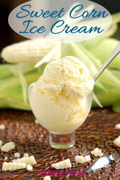 Sweet Corn Ice Cream, Corn Ice Cream, Ice Cream Recipes Machine, Ice Cream Maker Recipes, Homemade Ice Cream Recipes, Sorbet Recipes, Flavor Ice, Italian Ice, Ice Cream Desserts