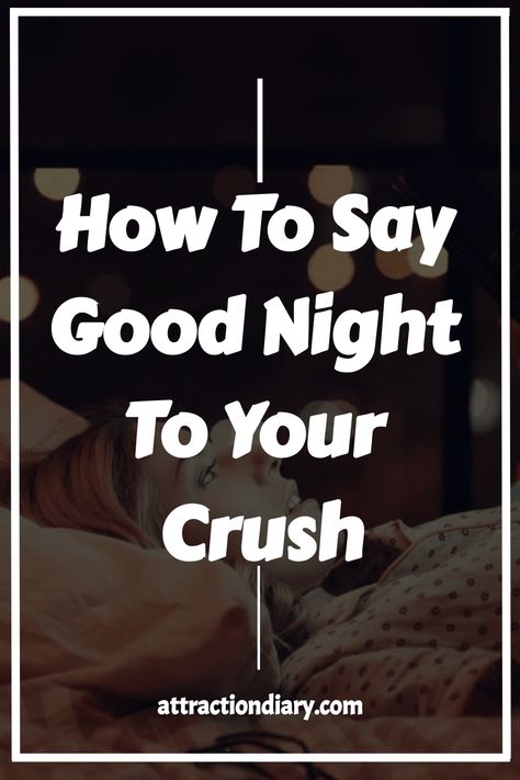 Learn creative ways to bid good night to your crush and express your feelings with our comprehensive guide. Access thoughtful good night messages specially curated for your crush. Discover the perfect words to make them feel special before they drift off to sleep. Ideal for adding a touch of sweetness and making your crush think of you as they end their day. Unlock new ways of connecting and building a stronger bond through simple yet meaningful gestures each night. Good Night Crush Quotes, Cute Good Night Texts For Crush, Good Night Message To Boyfriend, Good Night Crush, Cute Goodnight Texts For Him Crush, Good Night Text For Crush, Sweet Ways To Say Goodnight, Other Ways To Say Good Night, Good Morning Text For Crush