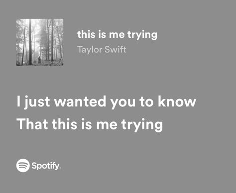 “i just wanted to you to know that this is me trying” Folklore This Is Me Trying, This Me Trying Taylor Swift, This Is Me Trying Lyrics Aesthetic, This Is Me Trying Taylor Swift Spotify, Favorite Taylor Swift Lyrics, Taylor Swift Lyrics This Is Me Trying, This Is Me Trying Taylor Swift Lyrics, Taylor Swift Lyrics With Deep Meaning, Taylor Songs Lyrics