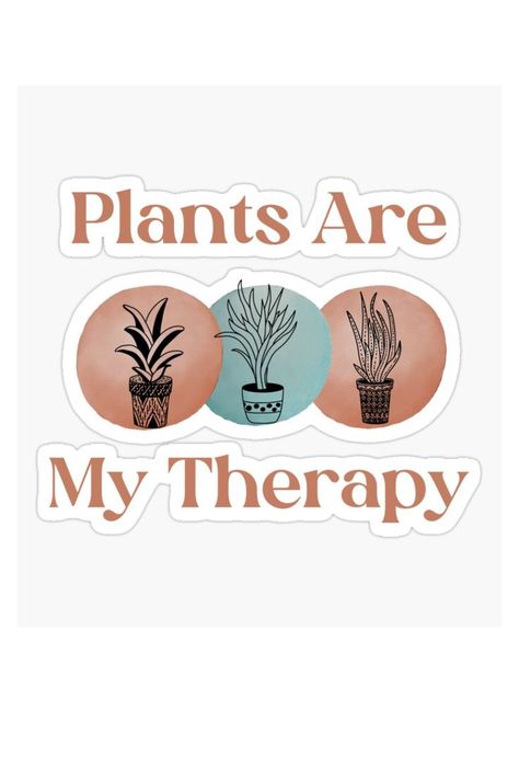 Plants Are My Therapy Sticker Plant Therapy Quotes, Drawn Plants, Cute Plants, Therapy Quotes, Inspirational Printables, Inspirational Stickers, Plant Therapy, Buy Plants, Sticker Cute