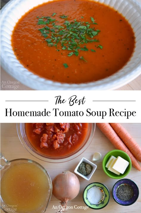 Best Homemade Tomato Soup, Easy Homemade Tomato Soup, Tomato Soup From Scratch, Oregon Cottage, Homemade Tomato Soup Recipe, Best Tomato Soup, Fresh Tomato Soup, Cottage Recipes, Homemade Tomato Soup