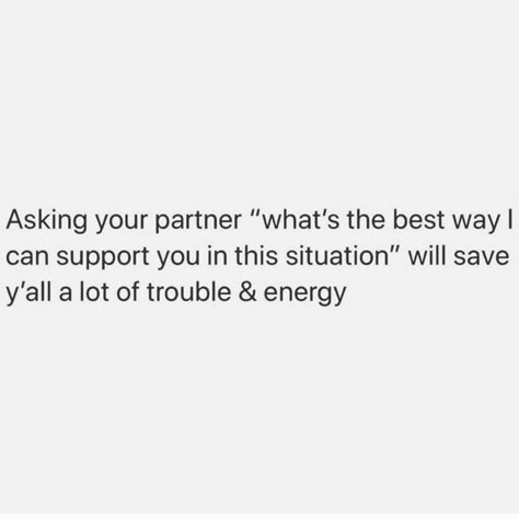 Don’t make your partner guess. Ask what they need or what you can do for them ‘or’ if you are the one struggling, tell them! Unlucky In Relationship Quotes, Relationship Support Quotes, Support In Relationships Quotes, Mean Partner Quotes, Great Partner Quotes, Healthy Partner Quotes, Being A Supportive Partner Quotes, Helping Your Partner Quotes, Questioning Relationship Quotes