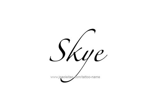 Tattoo Design Name Skye Skye Tattoo Name, Skye Tattoo, Bachelorette Apartment, Tattoo Design Name, Name Tattoo Designs, Design Name, Tattoo Script, Baby Names And Meanings, Name Tattoo