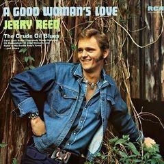 Jerry Reed, A Good Woman, Good Woman, Album Releases, Record Store, New Album, Guitarist, New Music, Amazing Women