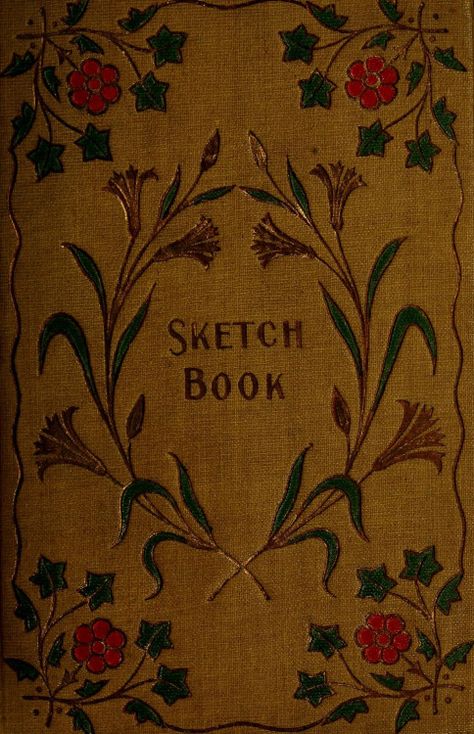 Old Sketchbook Cover, Antique Book Illustrations, Edith Cushing, Art Literature, Washington Irving, Sketchbook Cover, Ivy House, Design Exhibition, Morning Glories