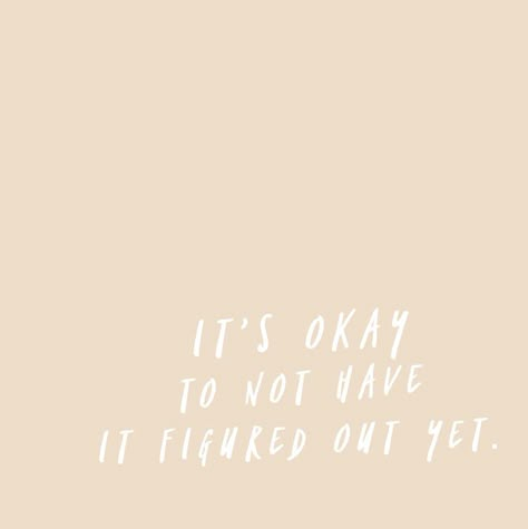 It's okay to not have it figured out yet, Motivational quotes, inspirational quotes Good Words, It's Okay, Quotes Words, Note To Self, Pretty Words, Inspiring Quotes, Beautiful Words, Inspirational Words, Cool Words