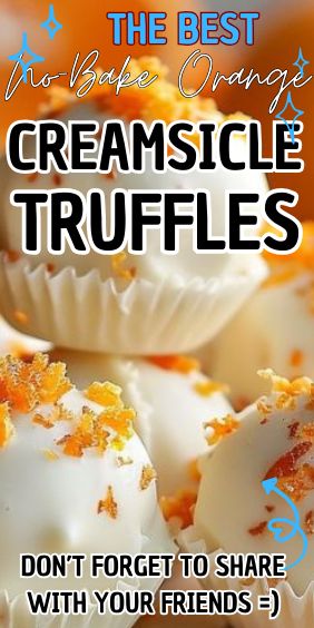 No-Bake Orange Creamsicle Truffles Orange Cream Truffles, No Bake Orange Creamsicle Truffles, Orange Desert Ideas, Chocolate Orange Truffles Recipe, Orange Creamsicle Truffles, Orange Truffles Recipe, Creamsicle Truffles, Orange Truffles, Low Fat Cookies