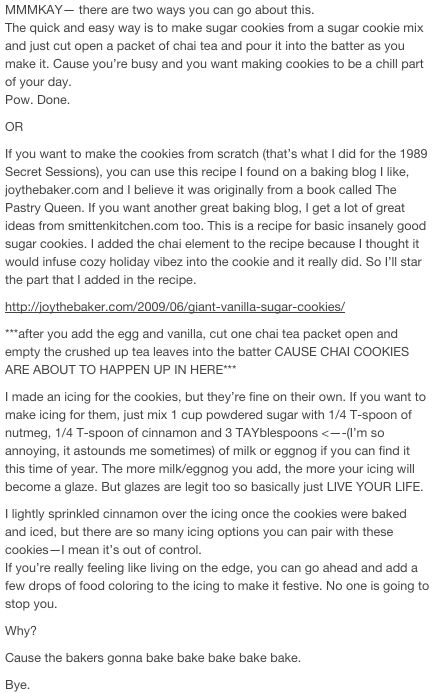 So of course Taylor obliged! Here’s how to make them, complete with Taylor’s inspiringly self-deprecating descriptions and the world’s most appropriate pun: | You'll Want To Make Taylor Swift's Chai Sugar Cookies Immediately Taylor Swift Cookie Recipe, Chai Cookies Recipe, Chai Sugar Cookies, Sugar Cookie Mix, Cookies From Scratch, Bakers Gonna Bake, Tea Cookies, Baking Blog, Cookie Icing