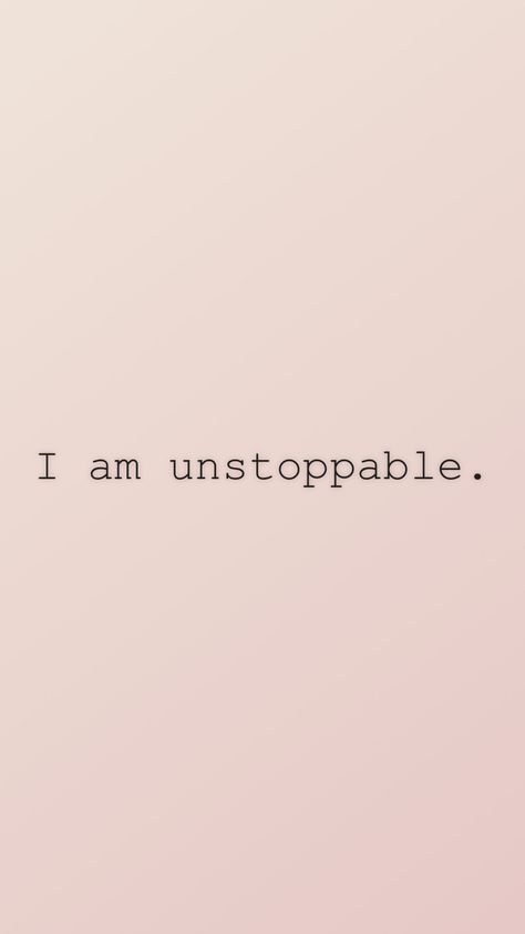 I’m Unstoppable, Unstoppable Tattoo Ideas, Unstoppable Wallpapers, I Am Unstoppable Quotes, Unstoppable Tattoo, Im Unstoppable, Unstoppable Quotes, I'm Unstoppable, Prayer Vision Board