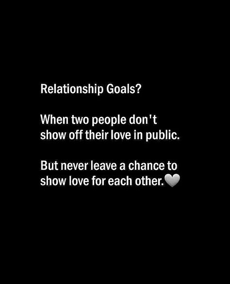 Relationship goals? When two people don't show off their love in public. But never leave a chance to show love for each other. Show Off Quotes, True Love Quotes For Him, Real Love Quotes, First Love Quotes, Good Relationship Quotes, True Feelings Quotes, Real Friendship Quotes, Simple Love Quotes, Heart Quotes Feelings