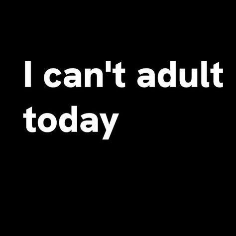 Enjoy the funny quote 'I can't adult today' with this playful and humorous design. Perfect for those who need a break from adulting and love witty sayings. A Break Quotes, Needing A Break Quotes, Quotes Artwork, Break Quotes, Witty Sayings, Quote Artwork, Clever Quotes, Witty Quotes, Need A Break