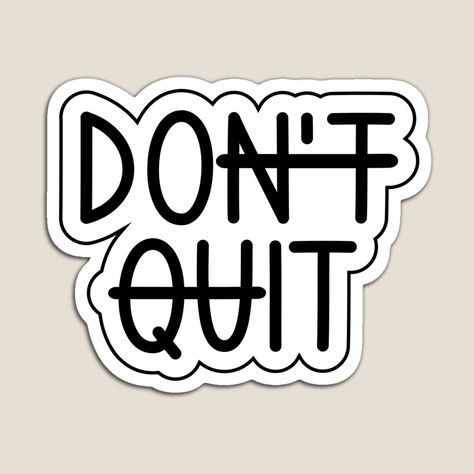 black dont quit do it sticker, motivate stickers, gym motivation sticker, laptop decal, courage stickers by YUY SHIRTS | Redbubble Gym Stickers Printable, Funny Essays, Motivation Stickers, Gym Stickers, Fitness Stickers, Crafts Bookmarks, Lab Experiment, Positivity Stickers, Sticker Design Inspiration