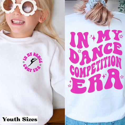 In My Dance Competition Era Youth sweatshirt Dance Comp Sweatshirt Dance Competition Shirt Dance Sister Gift Dance Comp Shirt Dance Sweater by SarahFinnDesign on Etsy Dance Sweater, Dance Comp, Dance Competition Costumes, Competition Costumes, Photographer Logo, Graphics Layout, Dance Clothes, Feb 8, Dance Competition