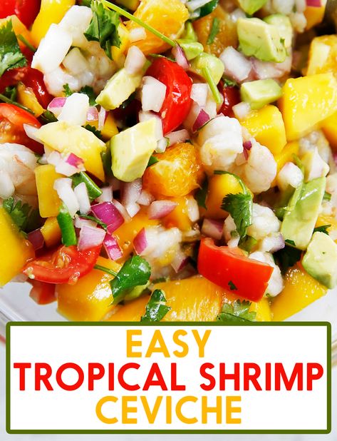 Tropical Mango Shrimp Ceviche | Lexi's Clean Kitchen Ceviche Recipe With Mango, Shrimp Ceviche With Mango, Tropical Ceviche Recipe, Mango Shrimp Ceviche, Mango Ceviche Recipe, Easy Shrimp Ceviche Recipe, Vsg Meals, Easy Shrimp Ceviche, Mango Ceviche