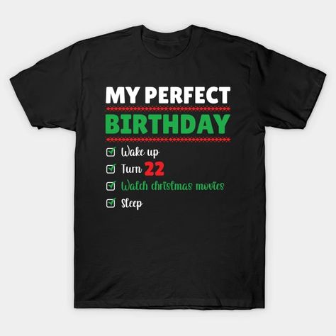 Funny 22 Year Old Birthday Watch Christmas Movies - 22th Birthday Gifts For - T-Shirt | TeePublic Watch Christmas Movies, Like A Mom, 22 Years Old, Movie T Shirts, Design Quotes, Christmas Movies, Baseball Tshirts, Long Sweatshirt, Kids Hoodie