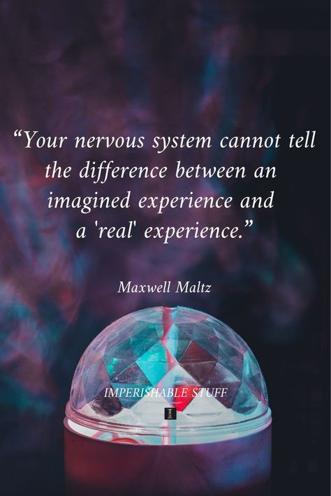 Your nervous system cannot tell the difference between an imagined experience and a real experience Neuroscience Quotes, Maxwell Maltz, Subconscious Mind Power, Sacred Science, Great Thinkers, Mind Power, Quantum Physics, Manifestation Quotes, Subconscious Mind