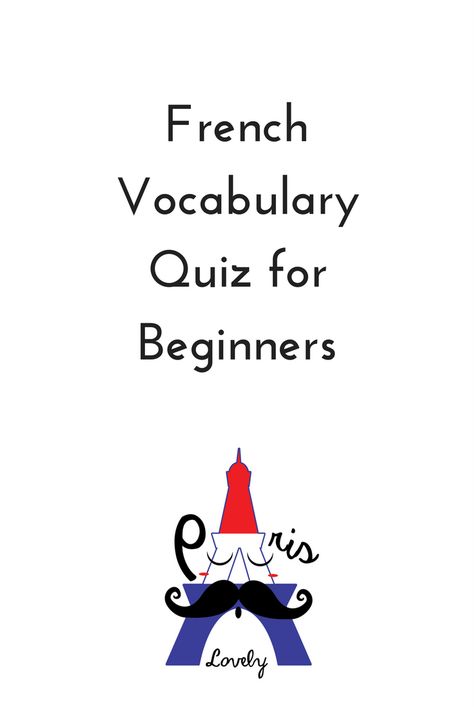 Test yourself with this short French vocabulary quiz for beginners! French Classroom Ideas, French Lessons For Beginners, Free French Lessons, Beginner French, Language Quiz, French Conversation, French Classes, French Flashcards, Vocabulary Quiz