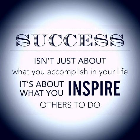 Inspirational Quote - Inspire Others - mother2motherblog Inspire Others Quotes, Success Meaning, Done Quotes, Inspirational Quotes Pictures, Status Quotes, Leadership Quotes, Great Leaders, Entrepreneur Quotes, Inspire Others