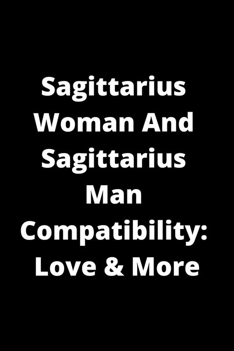 Discover the unique compatibility between Sagittarius woman and Sagittarius man in love and beyond. Unveil the dynamics, strengths, and challenges of this fiery match. Learn how their adventurous spirits and shared values can create a harmonious relationship full of excitement and growth. Explore the deep connection these two individuals can experience as they embark on journeys together, both physically and intellectually. Sagittarius Man In Love, Sagittarius Woman, Harmonious Relationship, Relationship Compatibility, Sagittarius Man, Sagittarius Women, Men Vs Women, Meant To Be Together, English Writing Skills