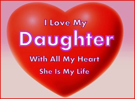 Good Morning Daughter, Love You Daughter Quotes, Happy Daughter, Love My Daughter Quotes, Love My Daughter, I Love You Words, Daughter Poems, Daughter Love Quotes, Mother Daughter Quotes