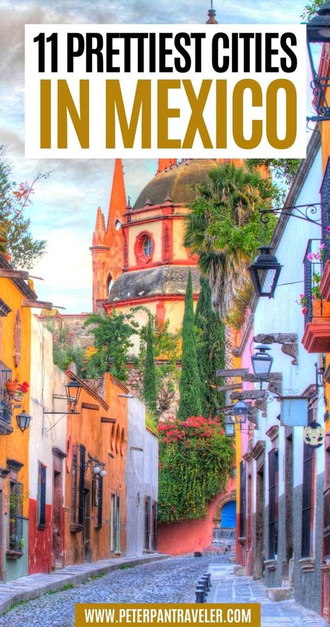 11 Prettiest Cities in Mexico Mexico Tourist Attractions, Cities In Mexico, Pretty Cities, Traveling To Mexico, Beach Cities, Mexico Itinerary, Mexico Beaches, Explore Mexico, Mexico Travel Guides