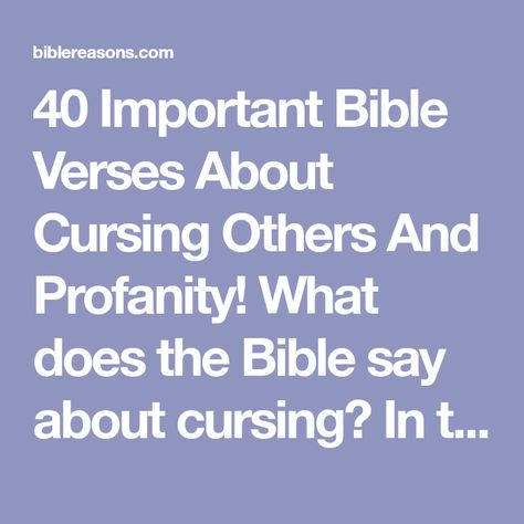 40 Important Bible Verses About Cursing Others And Profanity! What does the Bible say about cursing? In today's culture cussing is normal. Let's learn more! Scripture About Cussing, Important Bible Verses, Psalm 36, Proverbs 6, Christian Studies, Whatever Is True, Wise Person, Curse Words, Worship The Lord