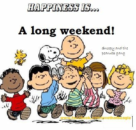 Happy Long Weekend Image, Long Weekend Quotes, Charlie Brown Quotes, Weekend Images, Happy Long Weekend, Three Day Weekend, Happy Weekend Quotes, Weekend Quotes, D Images