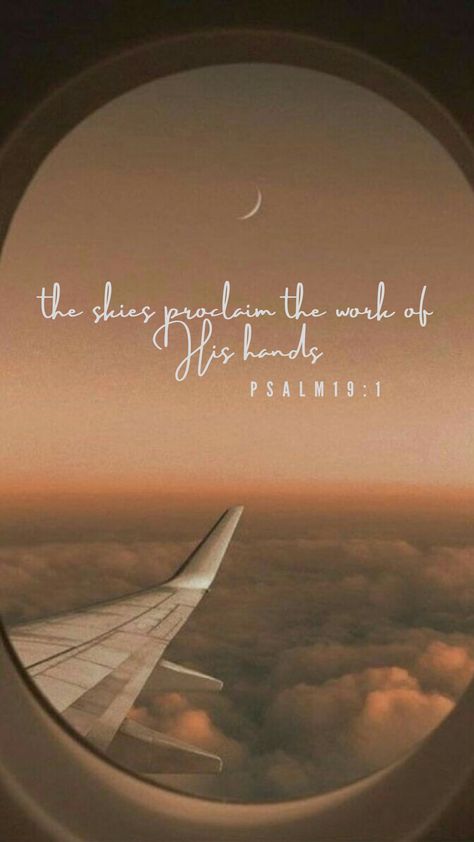 Biblical Quotes Wallpaper Aesthetic, Christian Verse Wallpaper, Faith Wallpaper Aesthetic, Fall Christian Wallpaper, Sky Wallpaper Aesthetic, Aesthetic Airplane, Psalm 19, Cute Bible Verses, Cute Bibles