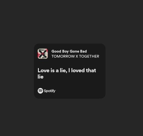 Goodboy Gone Bad- TXT Txt Songs Spotify, Good Boy Gone Bad Txt, Txt Songs, Pop Spotify, Bad Aesthetic, Good Boy Gone Bad, Collage Project, Kpop Lyrics, Bad Quotes